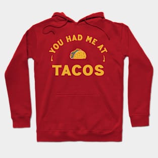 You Had Me At Tacos V2 Hoodie